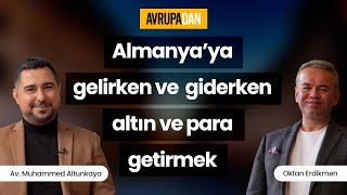 Almanyaya giriş çıkışta altın ve para getirmek  Av Muhammed Altunkaya ve Oktan Erdikmen [upl. by Attenor]