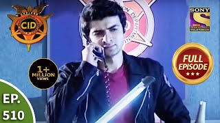 CID  सीआईडी  Ep 510  Who Is The Culprit  Full Episode [upl. by Eiduam]