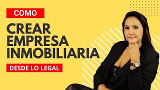 Como Crear Empresa Inmobiliaria Desde Lo Legal [upl. by Ainehs]