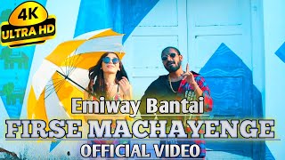 Emiway Bantai  Firse machayenge official video music Emiway Bantai new song EmiwayBantai 4k [upl. by Atims399]