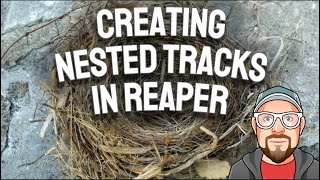 Creating Nested Tracks in REAPER [upl. by Siward]