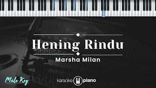 Hening Rindu  Marsha Milan KARAOKE PIANO  MALE KEY [upl. by Acirfa]