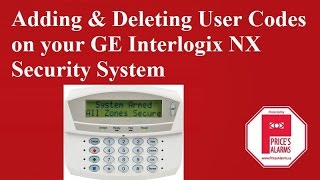 Adding amp Deleting Alarm Codes on GE  Interlogix NX Security System [upl. by Ahsem611]