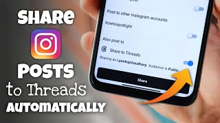 How to Share Instagram Posts to Threads Automatically [upl. by Anrahs48]