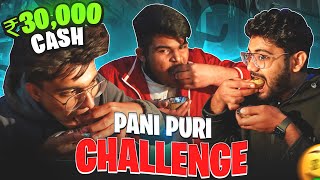 30000RS SPICY PANI PURI CHALLENGE with TEAM HYDRA 🥵😍 [upl. by Fayola]