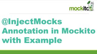 InjectMocks Annotation in Mockito with Example  Mockito InjectMocks – Mocks Dependency Injection [upl. by Ardnaet]