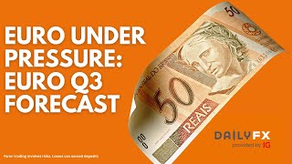 Euro Under Pressure Euro Q3 Forecast [upl. by Teryl966]