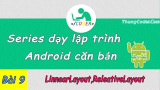 Bài 9 LinearLayoutRelativeLayout trong android [upl. by Akelahs]