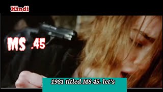 Ms 45 19811981 titled MS 45ms 45 1981 🍿 Ms45movie💕Ms45movie English to Hindivideolover [upl. by Refannej]