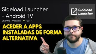 Aceder a Apps Instaladas de forma Alternativa  Sideload Launcher em Android TV e Google TV [upl. by Ellennod725]