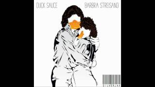 Duck Sauce  Barbra Streisand Remix [upl. by Peih421]