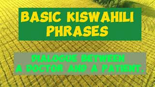 BASIC KISWAHILI PHRASES Patient Doctor conversation [upl. by Peria]