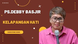 KHOTBAH PSDEBBY BASJIR  KELAPANGAN HATI [upl. by Bettye200]