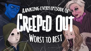 Ranking Every Creeped Out Episode From Worst to Best [upl. by Nika886]