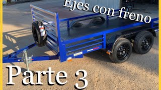 CÓMO HACER UN TRAILER o remolque completo para carga pesada  Parte 3 Ejes con freno  TRAILERSUY [upl. by Hailed]