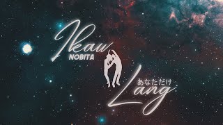 NOBITA  IKAW LANG  Official Lyric Video [upl. by Carr]