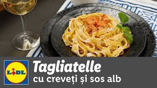 Tagliatelle cu creveti si sos alb • reteta Bucataria Lidl [upl. by Elleneg]