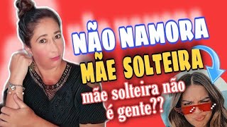 MÃES SOLTEIRASDESCUBRA TODA A VERDADE SOBRE ELAS [upl. by Amsirak]