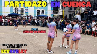 ✨🇪🇨𝗘𝗖𝗨𝗔𝗩𝗢𝗟𝗘𝗬 en BAÑOS de CUENCA✨🇪🇨 ≛LAS VIVIS vs EX GLORIAS≛😱🔥MUJERES vs HOMBRES 2024 AZUAY [upl. by Darian]