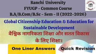 Global Citizenship Education amp Education for Sustainable Development ONE LINER ANSWERS FYUGP Sem 2 [upl. by Brana]