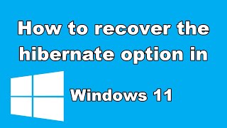 How to recover the hibernate option in windows 11 [upl. by Animahs]