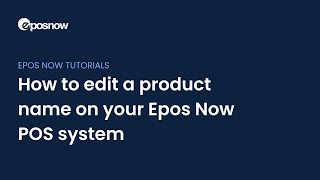 How to edit a product name on your Epos Now POS system [upl. by Goren]