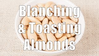 Blanching amp Roasting Toasting Almonds Med Diet Episode 60 [upl. by Giavani]