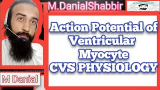 Action Potential of Ventricular Myocyte CVS Physiology  M Danial Shabbir [upl. by Zins283]