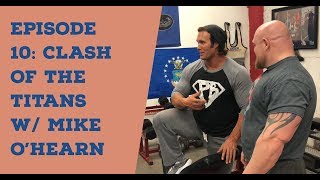 The Wenning Strength Podcast Episode 10 Clash of the Titans with Mike OHearn [upl. by Danit]