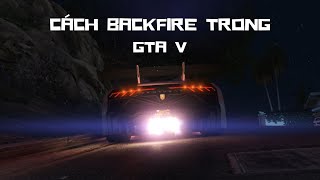 GTA V  Hướng dẫn cách Bắn Nẹt Nổ Pô Xe Ra Lửa Bắn Nổ Backfire [upl. by Leupold]