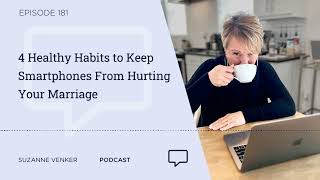 181 4 Healthy Habits to Keep Smartphones From Hurting Your Marriage [upl. by Regor806]