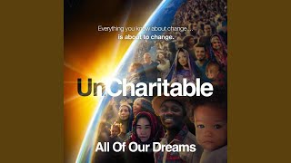 All of Our Dreams From the Movie “Uncharitable” [upl. by Irodim391]