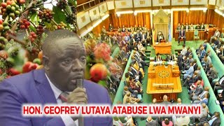 HON GEOFREY LUTAYA ATABUKIDE MINISTER MU PARLIAMENT LWA KULWANYISA MWANYI [upl. by Kirch]