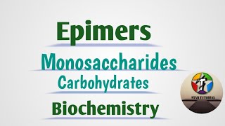 Epimers ll Monosachharides ll Carbohydrates ll Biochemistry [upl. by Ailugram80]