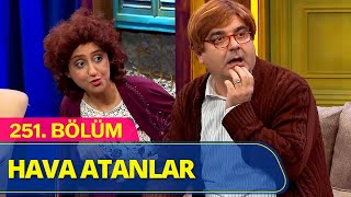 Hava Atanlar  Güldür Güldür Show 251Bölüm [upl. by Mozes]