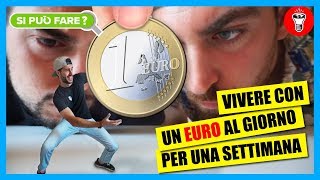 Vivere con 1 Euro al Giorno per una Settimana  Si Può Fare  Esperimento  theShow [upl. by Levin]