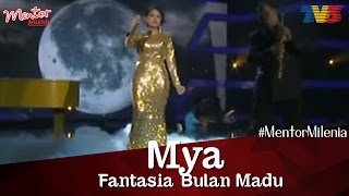 MentorMilenia  Mya  Fantasia Bulan Madu [upl. by Wyatt629]