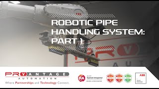 ProVantage Automation Robotic Pipe Handling System Part 1 [upl. by Mumford]