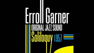 Erroll Garner  Soliloquy [upl. by Elsilrac146]