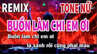 Karaoke Buồn Làm Chi Em Ơi Remix Tone Nữ  Beat vinahouse Hay Nhất  Nhạc Sống Nguyễn Linh [upl. by Etnoled]