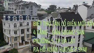 Biệt Thự Tân Cổ Điển Mới Xây Gần 300m²P5Tp Đà LạtRa Hồ Xuân Hương Và Chợ Đà Lạt 25kmGiá 165 Tỷ [upl. by Ysabel]