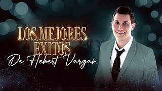 HEBERT VARGAS SOLO EXITOS BY DJ OMY LA SENSACION [upl. by Atiken546]