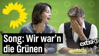 Song Wir waren die Gruenen  extra 3  NDR [upl. by Lienaj118]