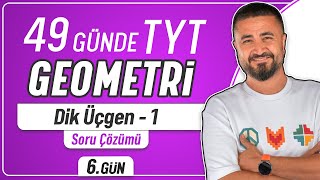 Dik Üçgen 1  6GÜN Soru Çözümü  49 Günde TYT Geometri Kampı [upl. by Karyl885]