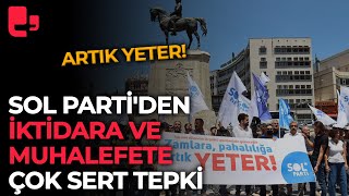 Sol Partiden iktidara ve muhalefete çok sert tepki [upl. by Aztiray]