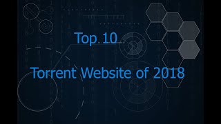 Top 10 Torrent Sites Of 2018 [upl. by Myrle46]