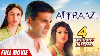 Aitraaz Full Movie  Akshay Kumar Court Case Movie  Priyanka Chopra  Kareena Kapoor  ऐतराज़ 2004 [upl. by Irim922]