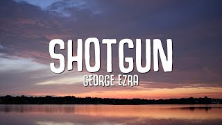 George Ezra  Shotgun Lyrics [upl. by Ellevart]