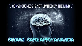 Consciousness  Swami Sarvapriyananda [upl. by Iorio694]