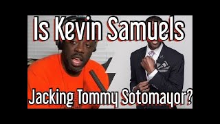 TOMMY SOTOMAYOR VS KEVIN SAMUELS IS TOMMY JOCKING FOR CLOUT OR IS KEVIN JACKING FOR CONTENT [upl. by Yeldahc]